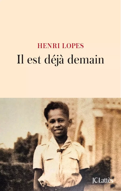 Il est déjà demain - Henri Lopes - JC Lattès