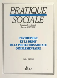 L'entreprise et le droit de la protection sociale complémentaire