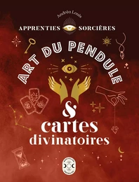 Apprenties sorcières : art du pendule et cartes divinatoires