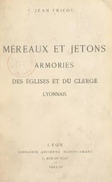 Méreaux et jetons armoriés des églises et du clergé lyonnais