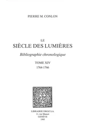 Le Siècle des Lumières : bibliographie chronologique. T. XIV, 1764-1766