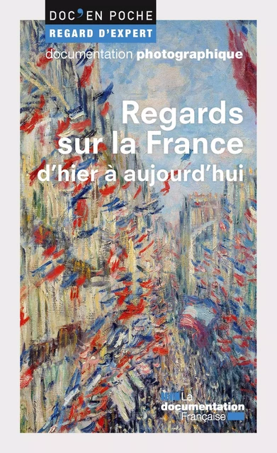 Regards sur la France d'hier à aujourd'hui - Magali Reghezza-Zitt, Pascale Goetschel, Olivier Feiertag, Dominique Borne - La Documentation française