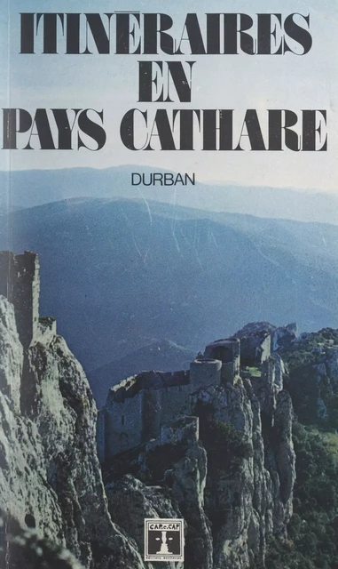 Itinéraires en pays cathare - Pierre Durban - FeniXX réédition numérique