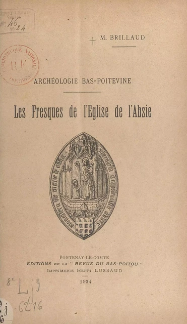 Archéologie bas-poitevine : les fresques de l'église de l'Absie - Maurice Brillaud - FeniXX réédition numérique