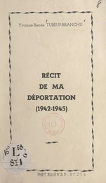 Récit de ma déportation (1942-1945)