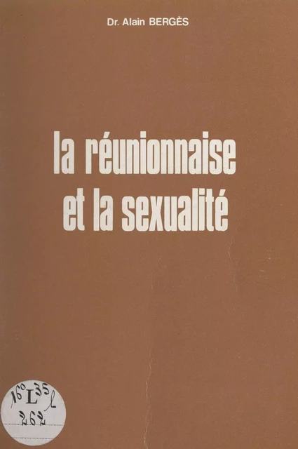 La Réunionnaise et la sexualité - Alain Bergès - FeniXX réédition numérique