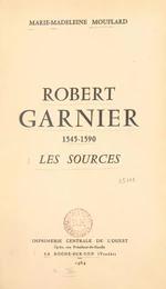 Robert Garnier, 1545-1590 (3). Les sources