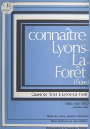 Connaître Lyons-la-Forêt (Eure) : Causeries lyonsaises (1). Mars-juin 1975