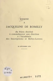 Remise à Jacqueline de Romilly du bijou destiné à commémorer son élection à l'Académie des inscriptions et belles-lettres, 10 décembre 1976