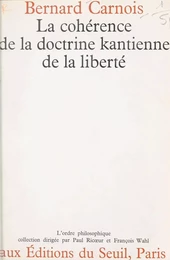 La cohérence de la doctrine kantienne de la liberté