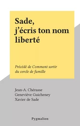 Sade, j'écris ton nom liberté