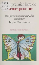 Mon premier livre de poèmes pour rire : 200 poèmes amusants inédits