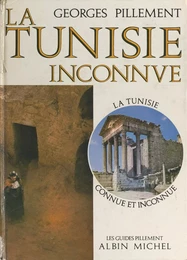 La Tunisie inconnue