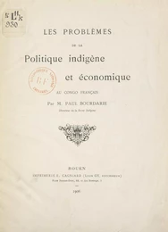 Les problèmes de la politique indigène et économique au Congo français