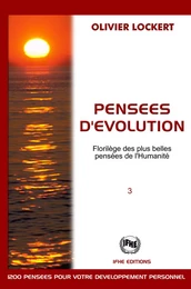 Pensées d'évolution - Florilège des plus belles pensées de l'Humanité