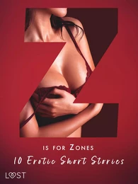 Z is for Zones - 10 Erotic Short Stories