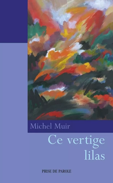 Ce vertige lilas - Michel Muir - Éditions Prise de parole