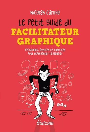 Le Petit Guide du facilitateur graphique - Techniques, astuces et exercices pour croquer l'essentiel - Nicolas Caruso - Tredaniel