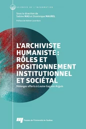 L'archiviste humaniste : rôles et positionnement institutionnel et sociétal