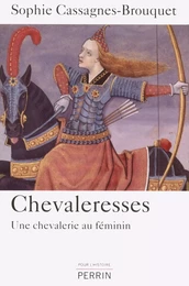 Chevaleresses, une chevalerie au féminin