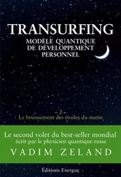 Transurfing - Modèle quantique de développement personnel - Le bruissement des étoiles du matin - T