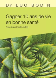 Gagner 10 ans de vie en bonne santé - Avec le protocole AMES