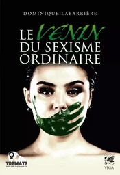 Le venin du sexisme ordinaire