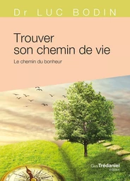 Trouver son chemin de vie - Le chemin du bonheur