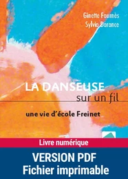 La danseuse sur le fil : une vie d'école Freinet