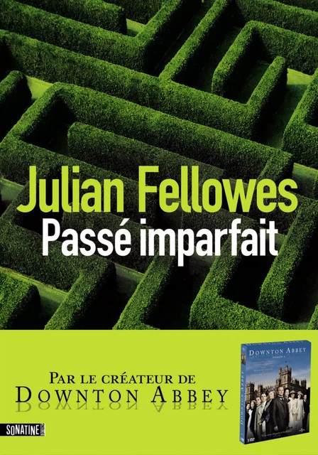 Passé imparfait - Julian Fellowes - Sonatine