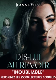 Dis-lui au revoir