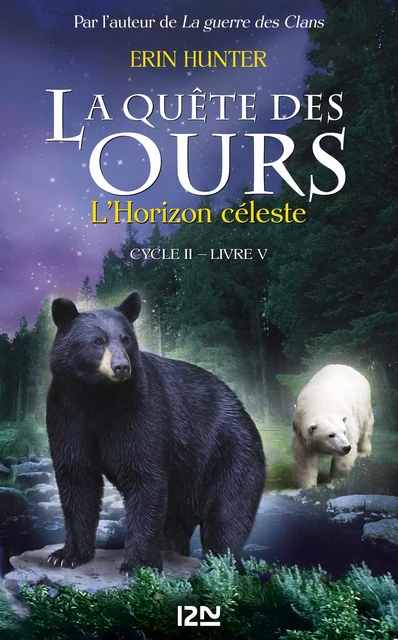 La quête des ours cycle II - tome 5 L'Horizon céleste - Erin Hunter - Univers Poche