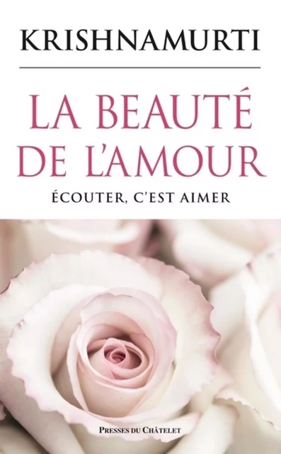 La beauté de l'amour - Jiddu Krishnamurti - L'Archipel