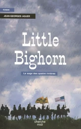 Little Bighorn - La saga des quatre rivières