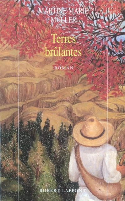 Terres brûlantes - Martine Marie MULLER - Groupe Robert Laffont