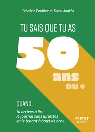 Tu sais que tu as 50 ans quand...