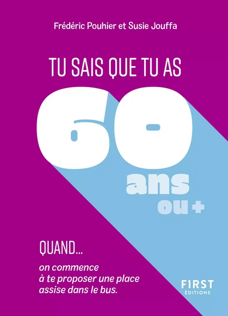 Tu sais que tu as 60 ans quand... - Frédéric Pouhier, François Jouffa - edi8