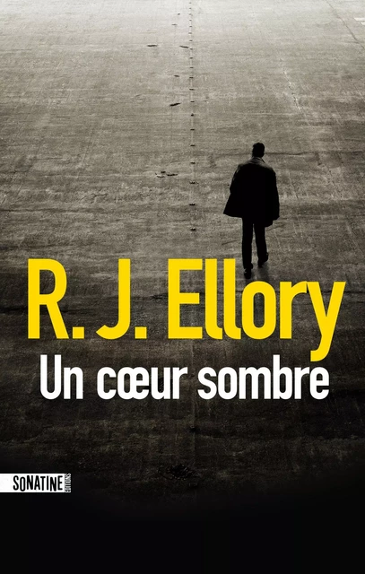 Un coeur sombre - R.J. Ellory - Sonatine