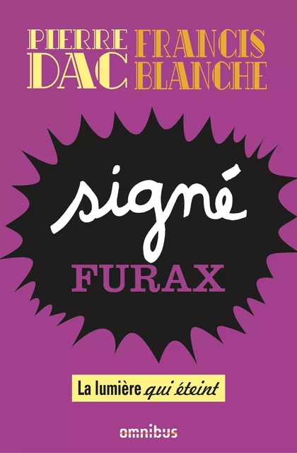 Signé Furax - La lumière qui éteint - Pierre Dac, Francis Blanche - Place des éditeurs