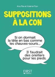 Petit livre de - Suppositions à la con