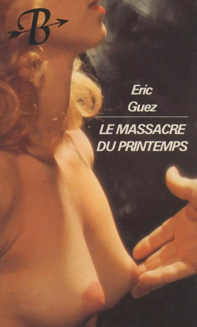 Le Massacre du Printemps - Éric Guez - Groupe CB