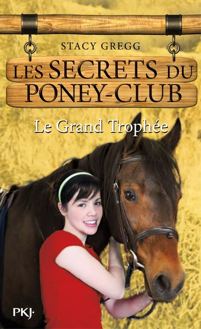 Les secrets du Poney Club - numéro 8 Le grand trophée - Stacy Gregg - Univers Poche