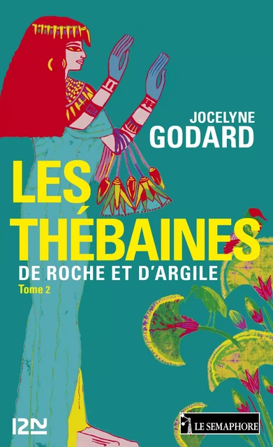 Les Thébaines - tome 2 De roche et d'argile - Jocelyne Godard - Univers Poche