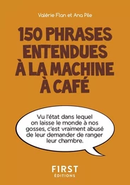 Petit livre de - 150 phrases entendues à la machine à café