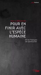 Pour en finir avec l'espèce humaine