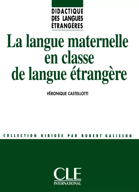 La langue maternelle en classe de langue etrangere - collection didactique - Véronique Castellotti - Nathan