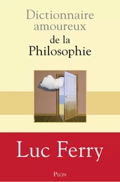 Dictionnaire amoureux de la philosophie