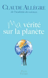 Ma vérité sur la planète