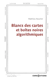 Blancs des cartes et boîtes noires algorithmiques