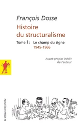 L'histoire du structuralisme - tome 1